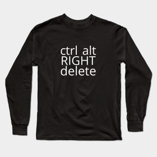 Control Alt Right Delete Long Sleeve T-Shirt